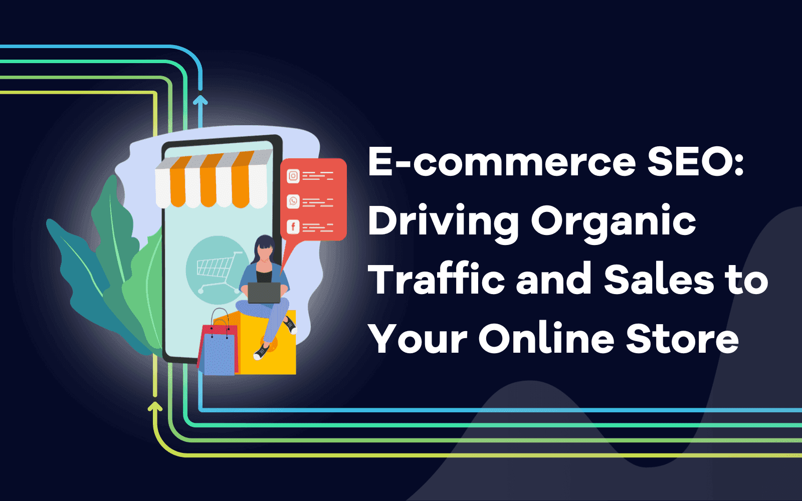 eCommerce SEO: How to Bring Organic Traffic to Your Online Store